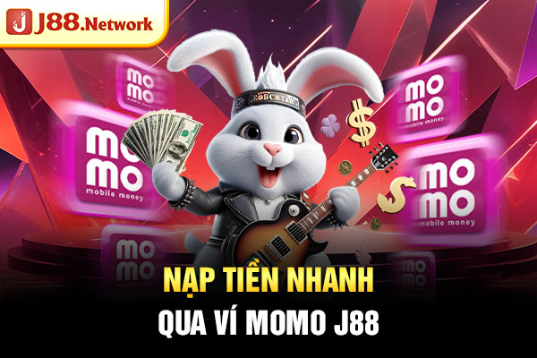 Nạp tiền nhanh qua ví Momo J88